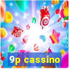 9p cassino